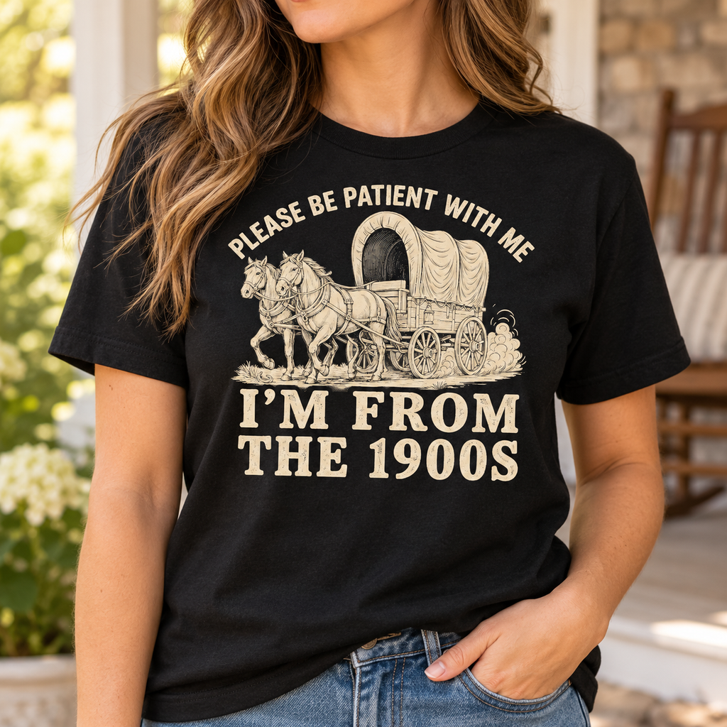 Woman wearing black Please Be Patient With Me I'm From the 1900s graphic tee