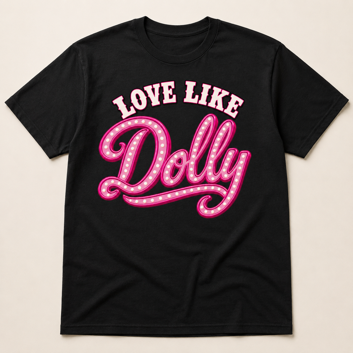 Love Like Dolly pink marquee graphic on a black unisex T-shirt