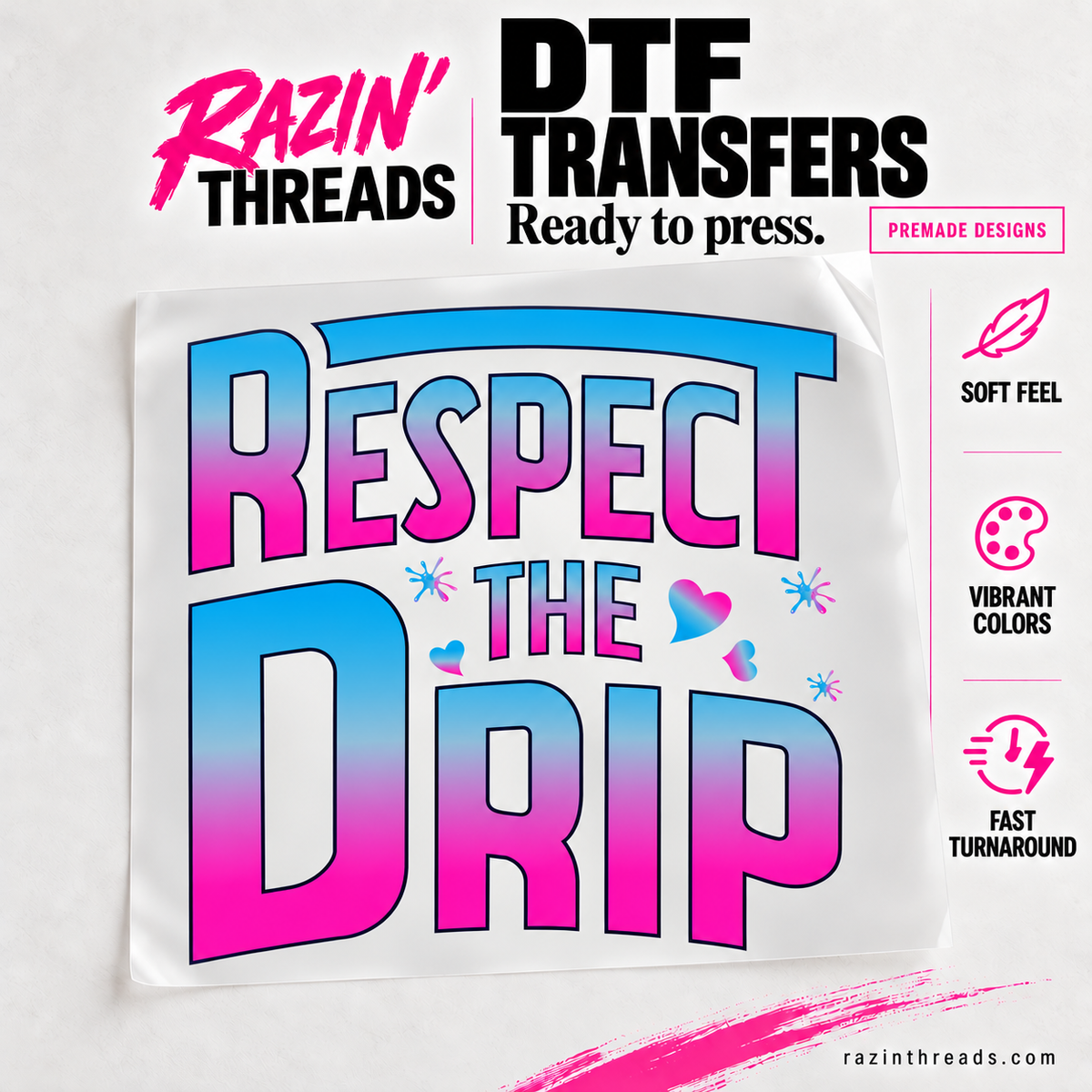 Respect the Drip DTF Transfer – Pink and Blue Gradient Print on transfer film with Razin’ Threads branding